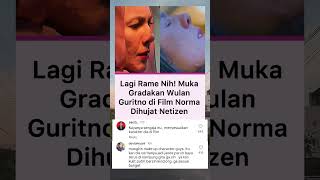 Muka Gradakan Wulan Guritno Di Film Norma D1 Huj4t Netijen trending wulanguritno viral artis