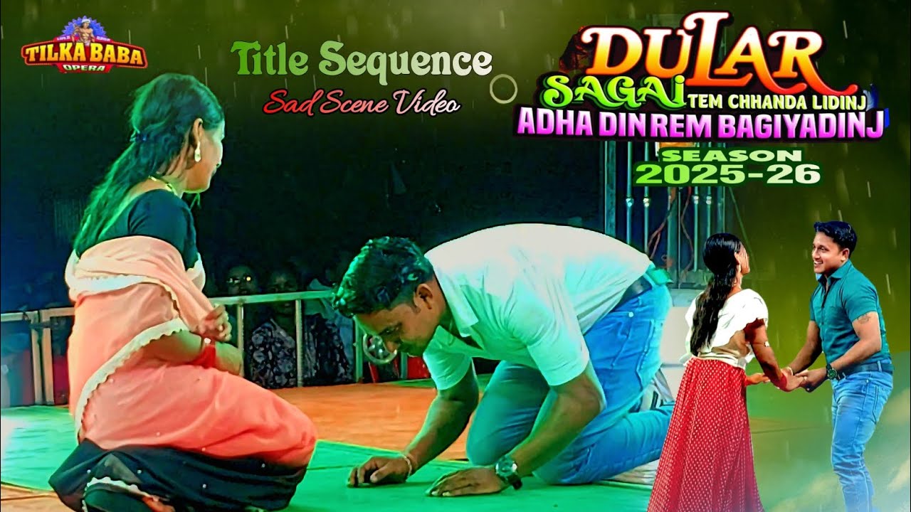 Title Sequence Sad Scene || Tilka Baba Opera || Dular Sagai Tem chhanda Lidinj Adha Din rem Ba..