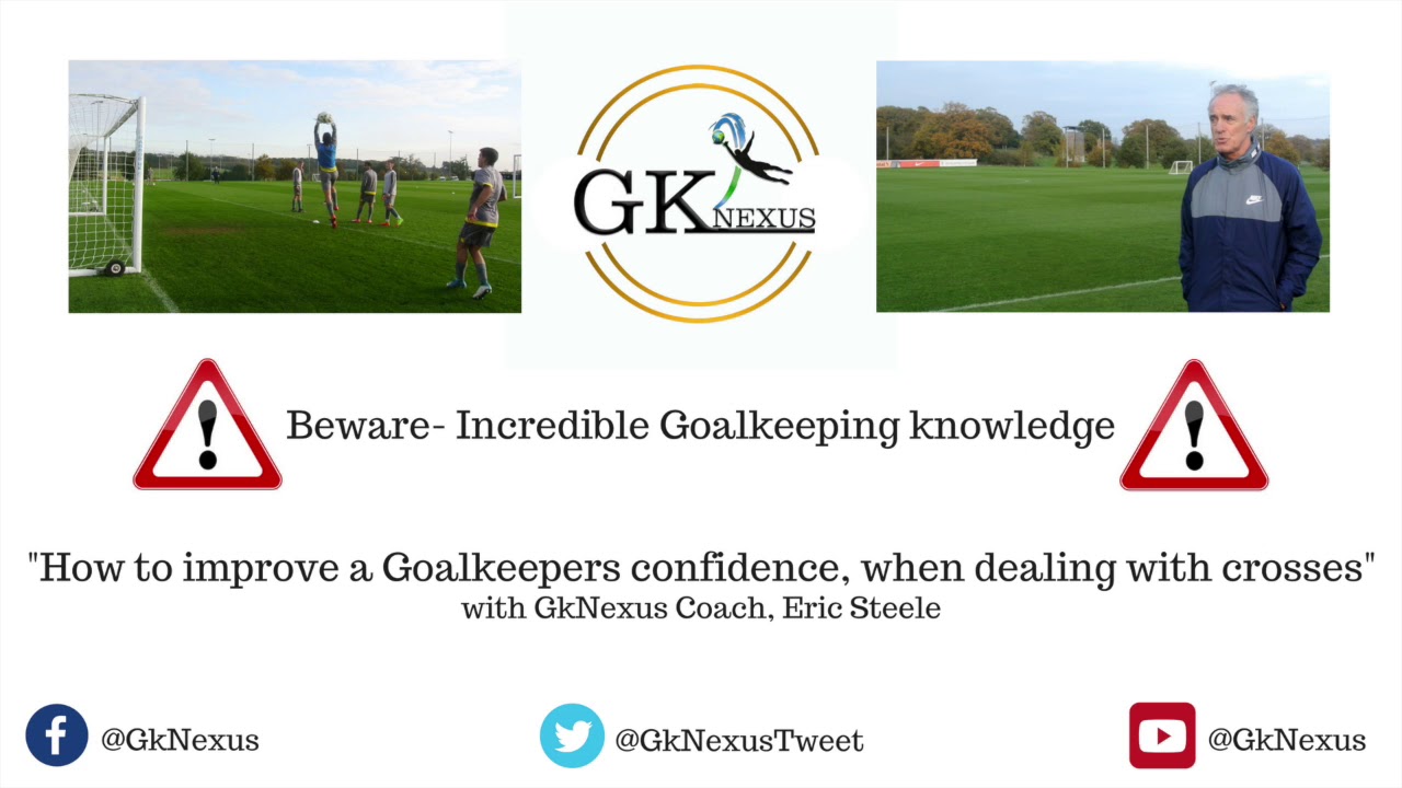 Goalkeeper crossing- Improving confidence with Eric Steele