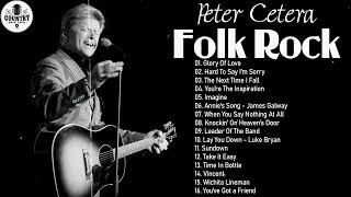 Peter Cetera Greatest Hits | Best songs of Peter Cetera | Folk Rock Country Collection