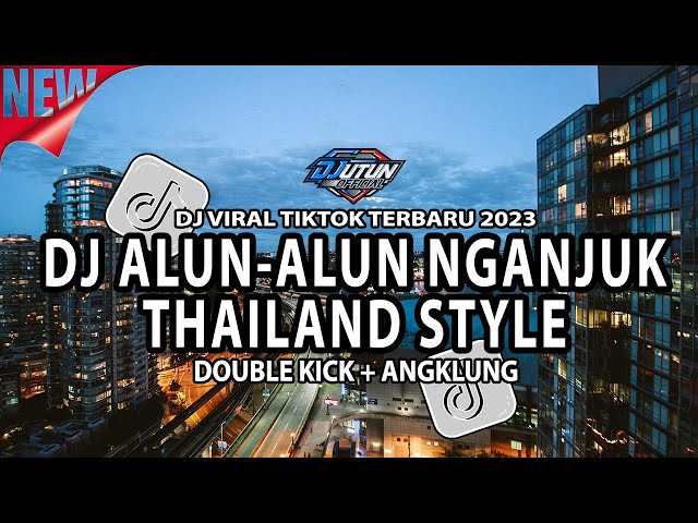 DJ ALUN-ALUN NGANJUK THAILAND STYLE {(DJ UTUN OFFICIAL - Record©®•)} class=