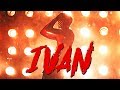 IVAN 艾文- I V A N [Official Video]