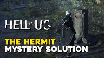 Hell Is Us The Hermit Mystery Solution