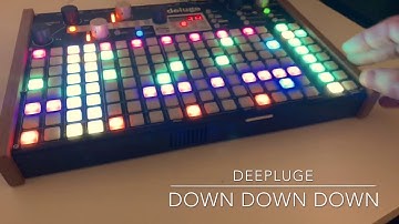 Deepluge - Down Down Down - Deep house on the Synthstrom Deluge