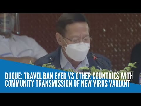 Duque: Travel ban eyed vs other countries with community transmission of new virus variant