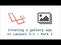 Laravel Gallery App - 1 - Creating the Migrations and Routes