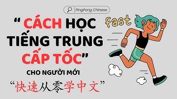 Cách học TIẾNG TRUNG cấp tốc cho người mới - 初学者如何快速学习中文