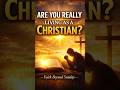 Are You REALLY Living as a Christian? | Faith in Daily Life