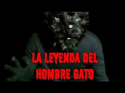 La Leyenda del Hombre Gato (Documental) -Mitos Urbanos-