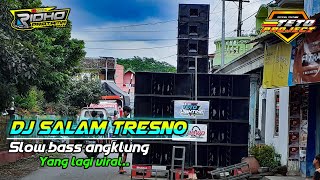 DJ SALAM TRESNO SLOW BASS ANGKLUNG.. ||TETO PROJECT||