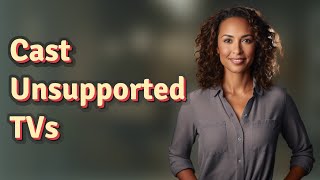 How Can You Install Third-Party Casting Apps on Unsupported Smart TVs?