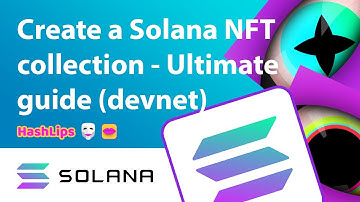 Create a Solana NFT collection - Ultimate guide (devnet)