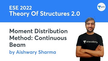 L 35 | Moment Distribution Method: Continuous Beam | Theory Of Structures 2.0 #ESE by Aishwary Sir