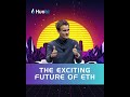 THE EXCITING FUTURE OF ETH! #shorts #shortvideo