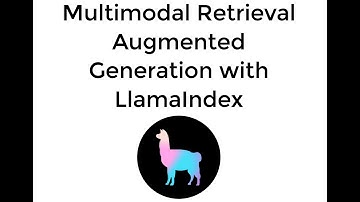 Multi-modal Retrieval Augmented Generation with LlamaIndex