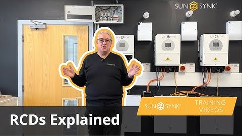 RCDs Explained | Sunsynk Training Video