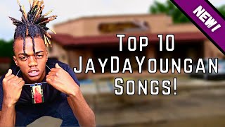 Top 10 *BEST* JayDaYoungan Songs