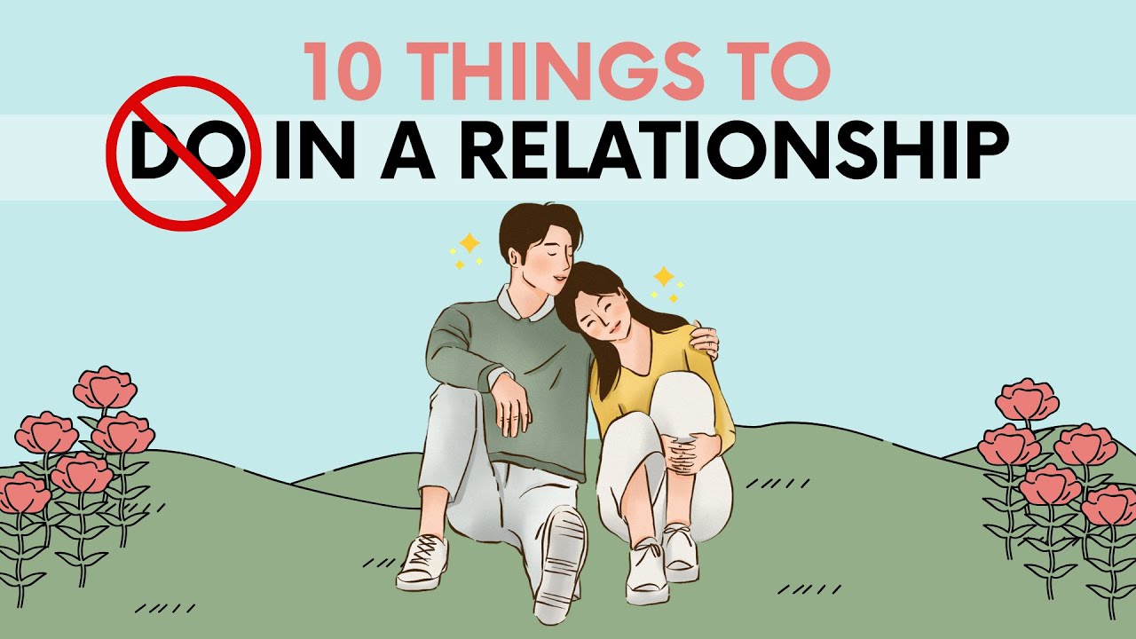 10 Things to NOT do in Relationships - YouTube