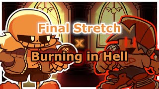 Final Stretch x Burning in Hell || FNF VS Indie Cross (Sans Pacifist & Genocide) Mashup
