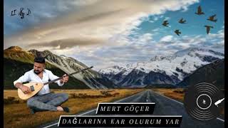 Mert GÖÇER    Dağlarına kar olurum yar Resimi