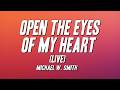 Michael W Smith Open The Eyes Of My Heart Live Lyrics 