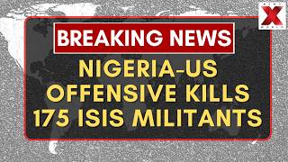 Full Nigeria US Counterterror Operations Kill 175 Islamic State Militants | NewsX World Update