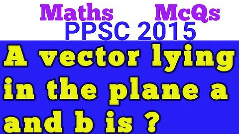 What does it mean when a vector lies in plane?|Are two vectors always coplanar?Can a coplanar vector