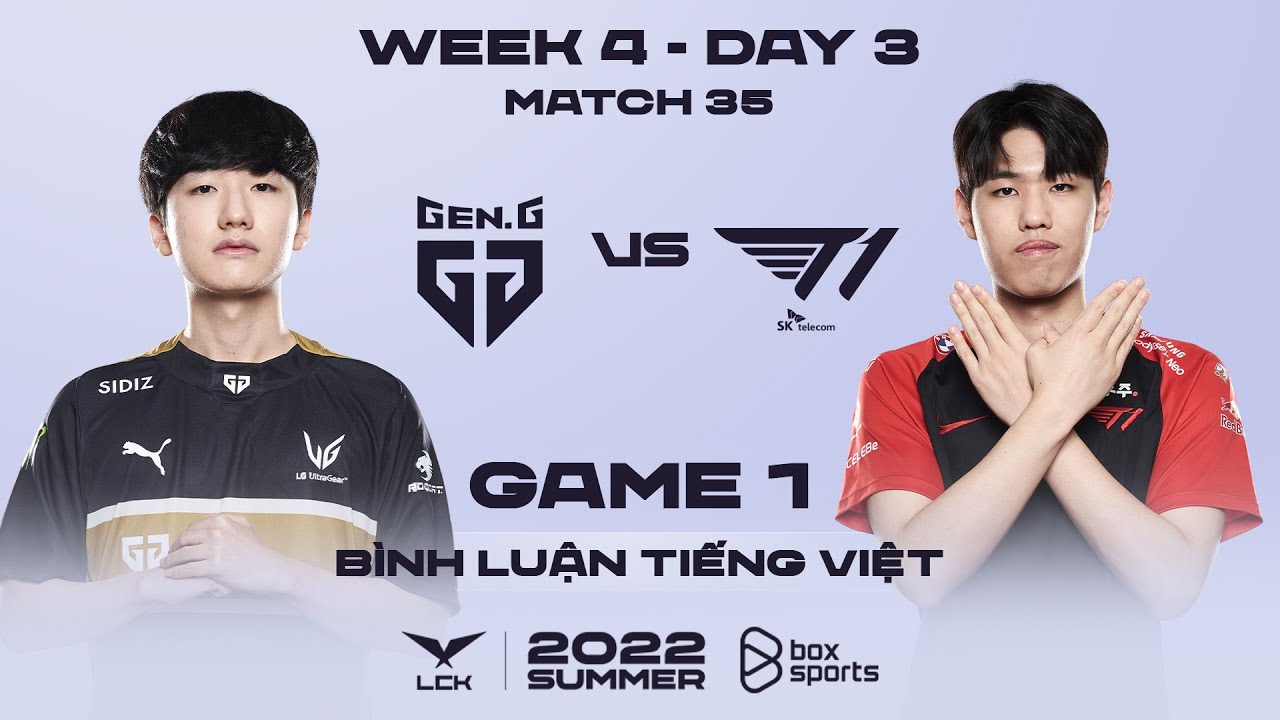 [08.07.2022] GEN vs T1 – Ván 1 | Bình Luận Tiếng Việt | LCK Mùa Hè 2022