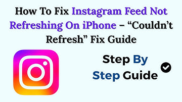 How To Fix Instagram Feed Not Refreshing On iPhone – “Couldn’t Refresh” Fix Guide