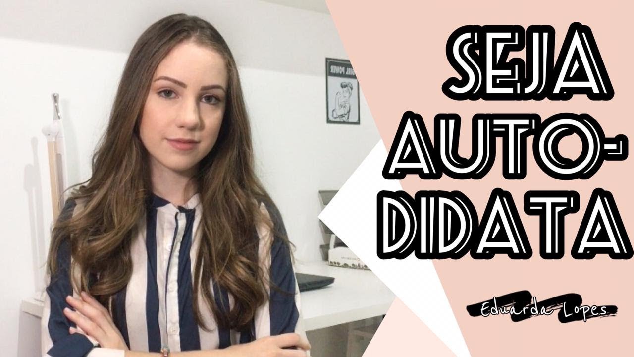 Como ser uma pessoa AUTODIDATA! - YouTube