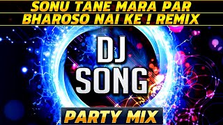 Sonu Tane Maara Par Bharoso Nai Ke !! Party Remix | DJ Song 2017 | Red FM | DJ Mehul Kapadia