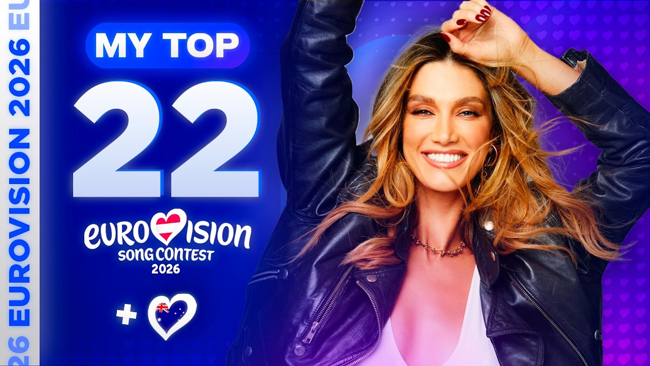 Eurovision 2026: MY TOP 22 (so far) [NEW🇦🇺]
