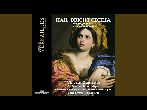 Putar Hail! Bright Cecilia, Z. 238: VIII. Wondrous Machine! - Vincent Dumestre