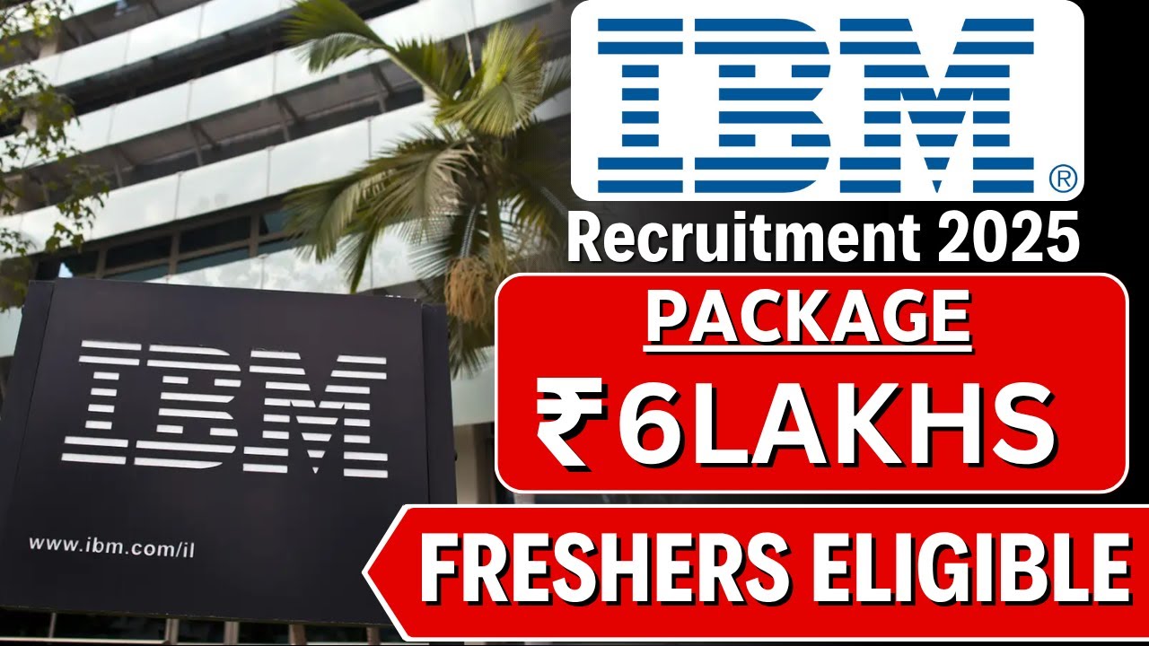 IBM Recruitment 2025 | ₹6 LPA Package | Freshers Eligible – Apply Now!