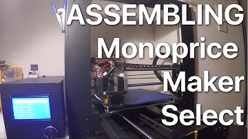 Assembling the Monoprice Maker Select 3D Printer