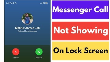 How to Fix Messenger Call Not Showing On Lock Screen |  Messenger Call Not Showing On Display