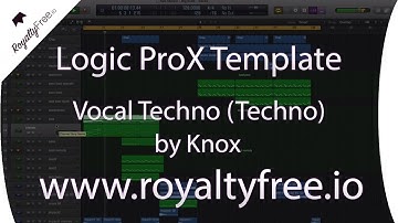 Logic ProX Techno Template - Vocal Techno by Knox www.royaltyfree.io