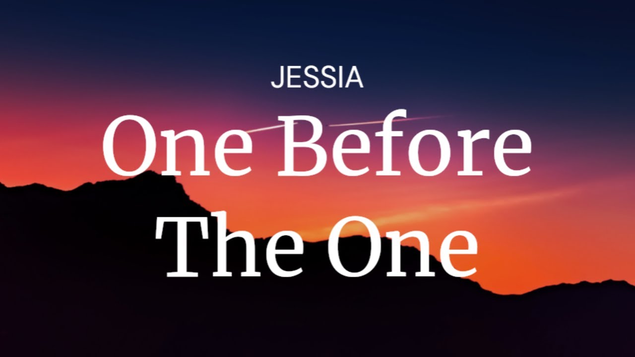 One Before The One JESSIA / FULL SONG LYRICS YouTube