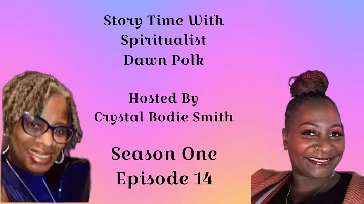 Story Time Podcast w/ Spiritualist Dawn Polk Full ...
