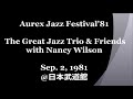 Aurex Jazz Festival'81 The Great Jazz Trio & Friends with Nancy Wilson