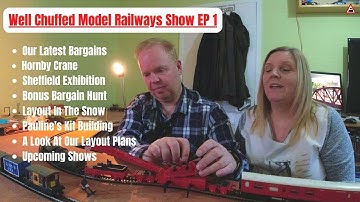 Well Chuffed Model Railways Show: Ep 1 - Bargains and More 🚂