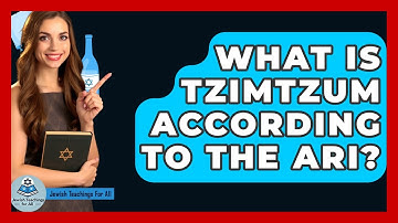 What Is Tzimtzum According To The Ari? - Jewish Teachings For All