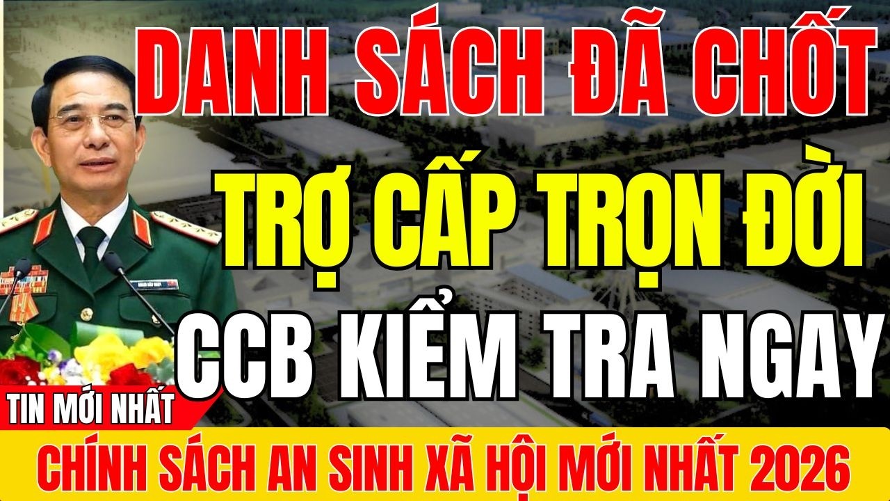DANH SÁCH CHÍNH THỨC CỰU CHIẾN BINH HƯỞNG TRỢ CẤP TRỌN ĐỜI 2026. ĐÃ CÓ TÊN?#cuuchienbinh #tintuc