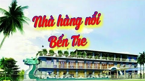 Nhà hàng nổi Bến Tre - Tiệc tất niên