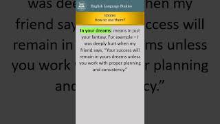 Idioms, In your dreams #englishlanguage #englishidiom #englishlanguagestudies
