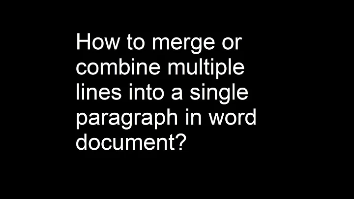 How to Merge or Combine Multiple lines into a single Paragraph in Word Document?