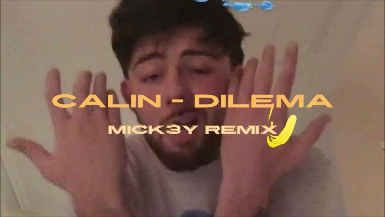 Calin Dilema (Mick3y remix) YouTube