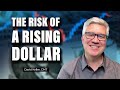 The Risk of a Rising Dollar | David Keller, CMT | The Final Bar (08.02.22)