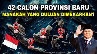 Sah! 42 Calon PROVINSI BARU sudah MASUK di Kementerian‼️Hanya 3 yang lolos dimekarkan?