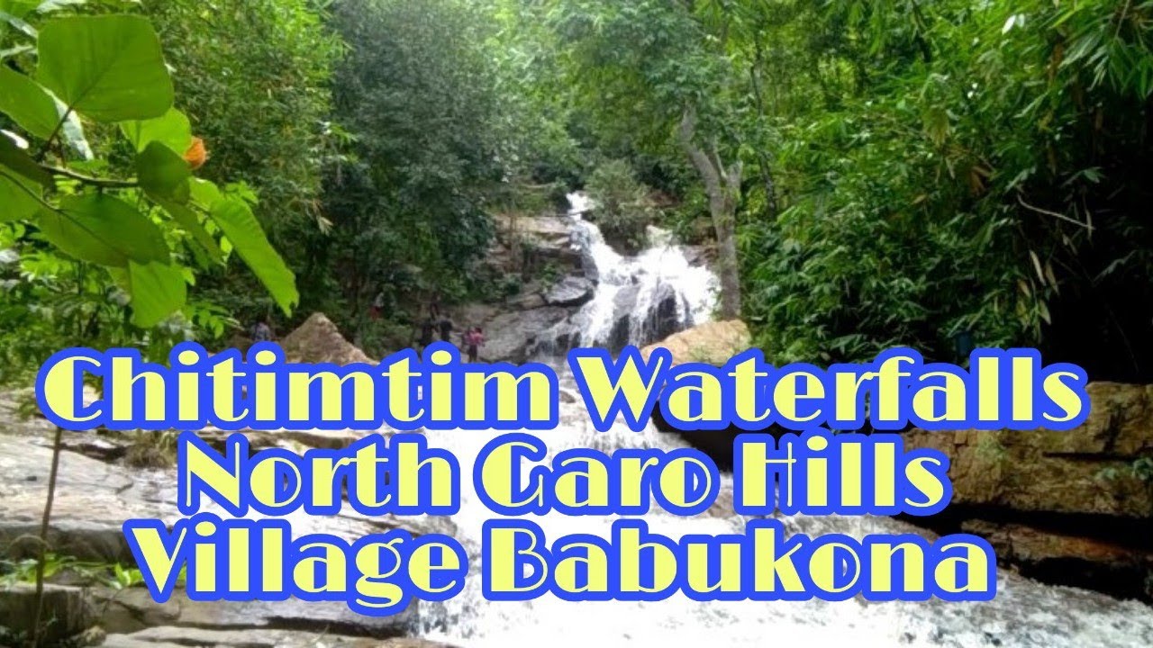 Chitimtim Waterfalls North Garo Hills